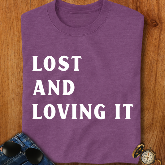 Lost and Loving It camping T-Shirt