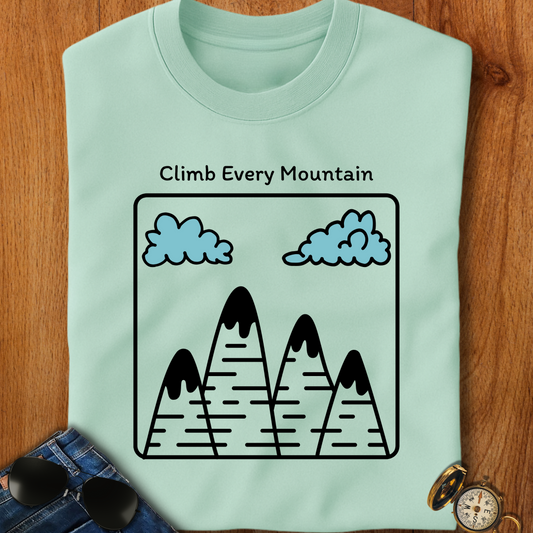 Climb Every Mountain Hiking T-Shirt
