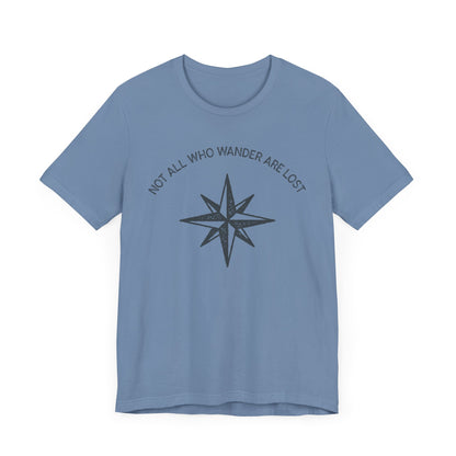Not All Who Wander Are Lost Hiking T-Shirt