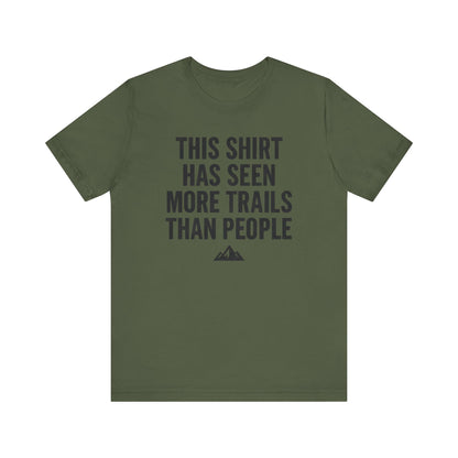 Seen More Trails than People Trekking T-Shirt
