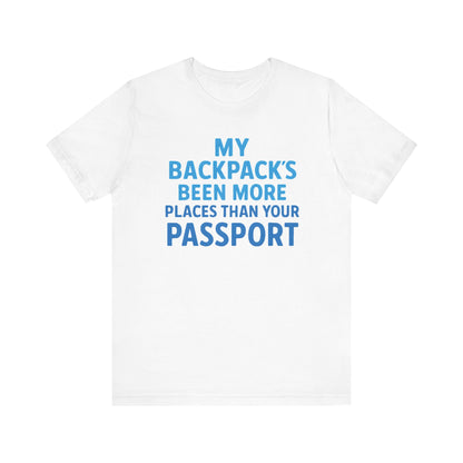 Backpacks Been More Places Backpacking T-Shirt