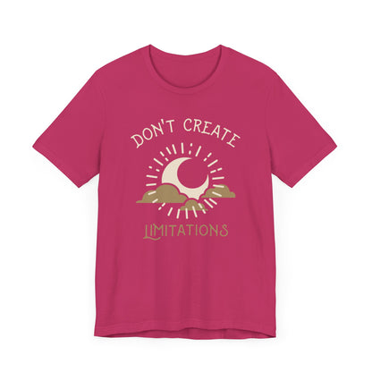 Don't Create Limitations Camping T-Shirt