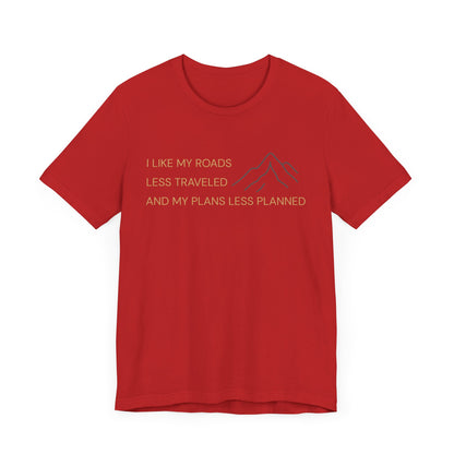 Less Traveled Roads Hiking T-Shirt