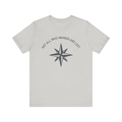 Not All Who Wander Are Lost Hiking T-Shirt