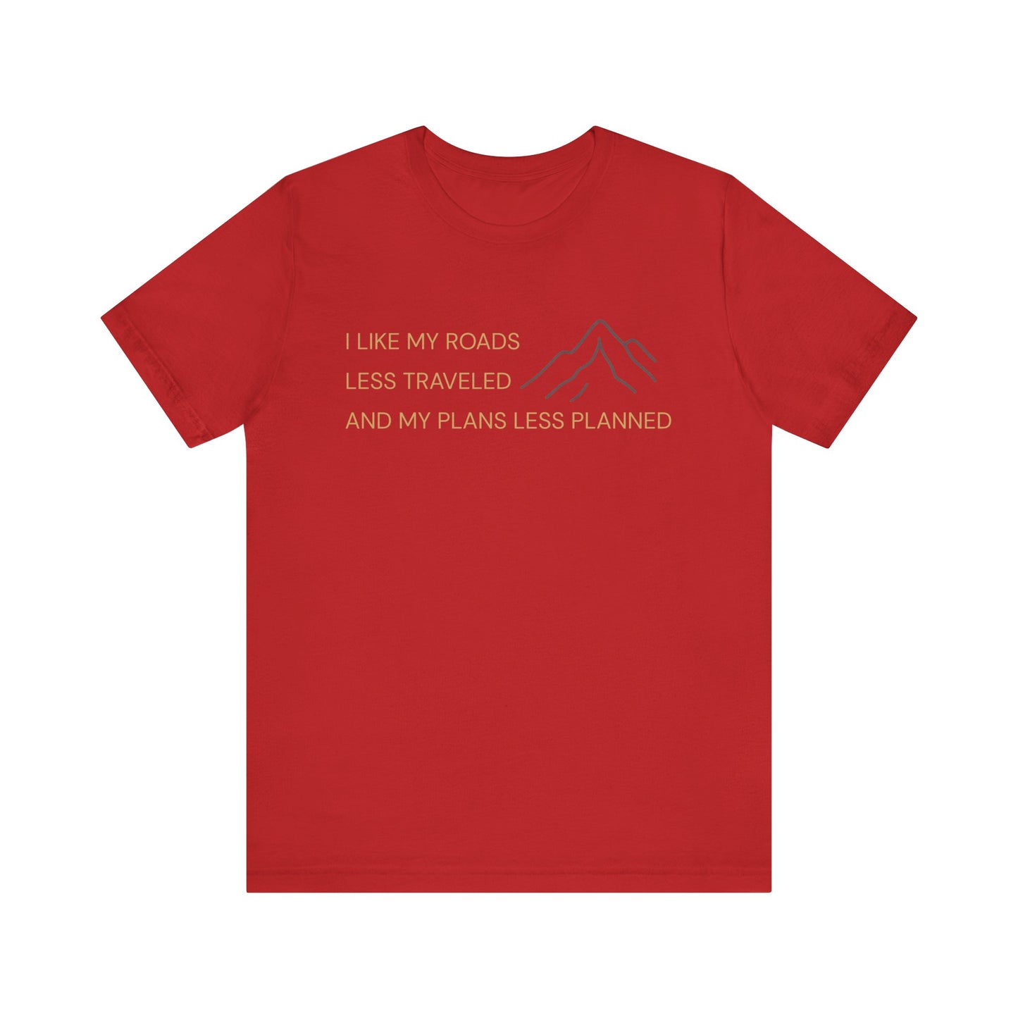 Less Traveled Roads Hiking T-Shirt