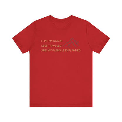 Less Traveled Roads Hiking T-Shirt