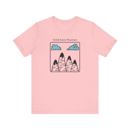 Climb Every Mountain Hiking T-Shirt