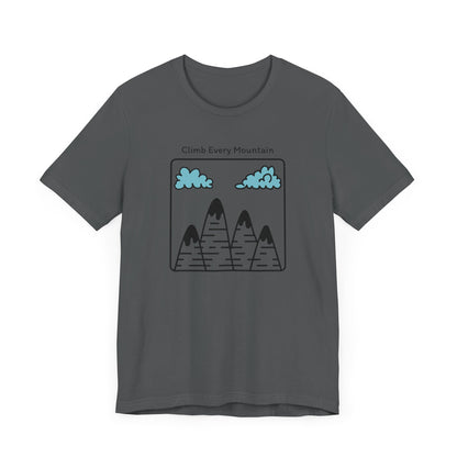 Climb Every Mountain Hiking T-Shirt