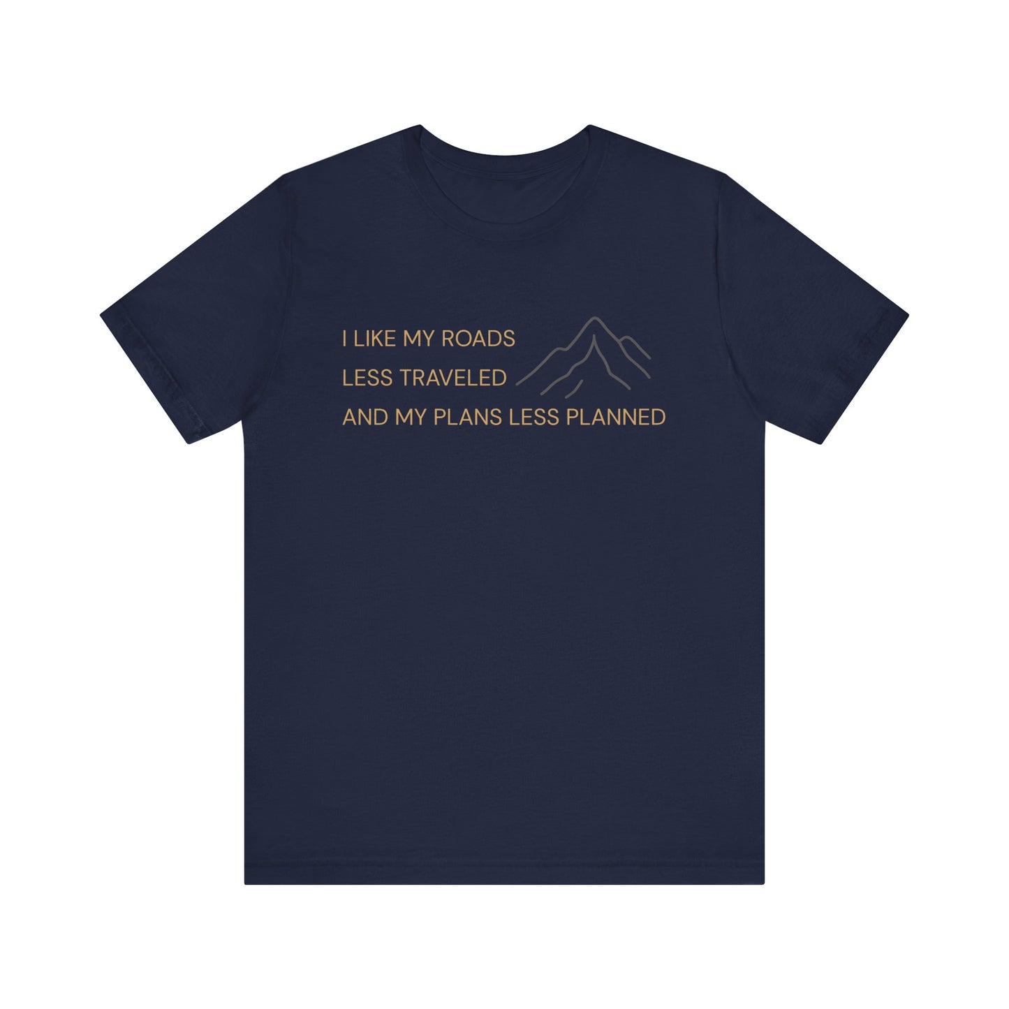 Less Traveled Roads Hiking T-Shirt