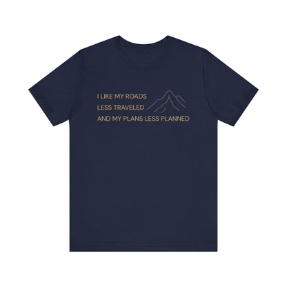 Less Traveled Roads Hiking T-Shirt
