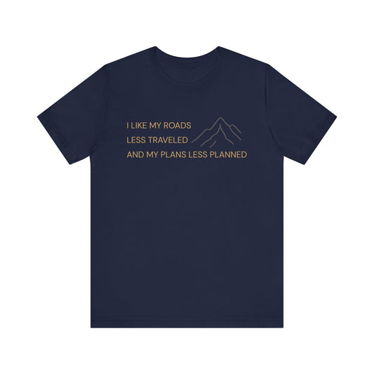 Less Traveled Roads Hiking T-Shirt