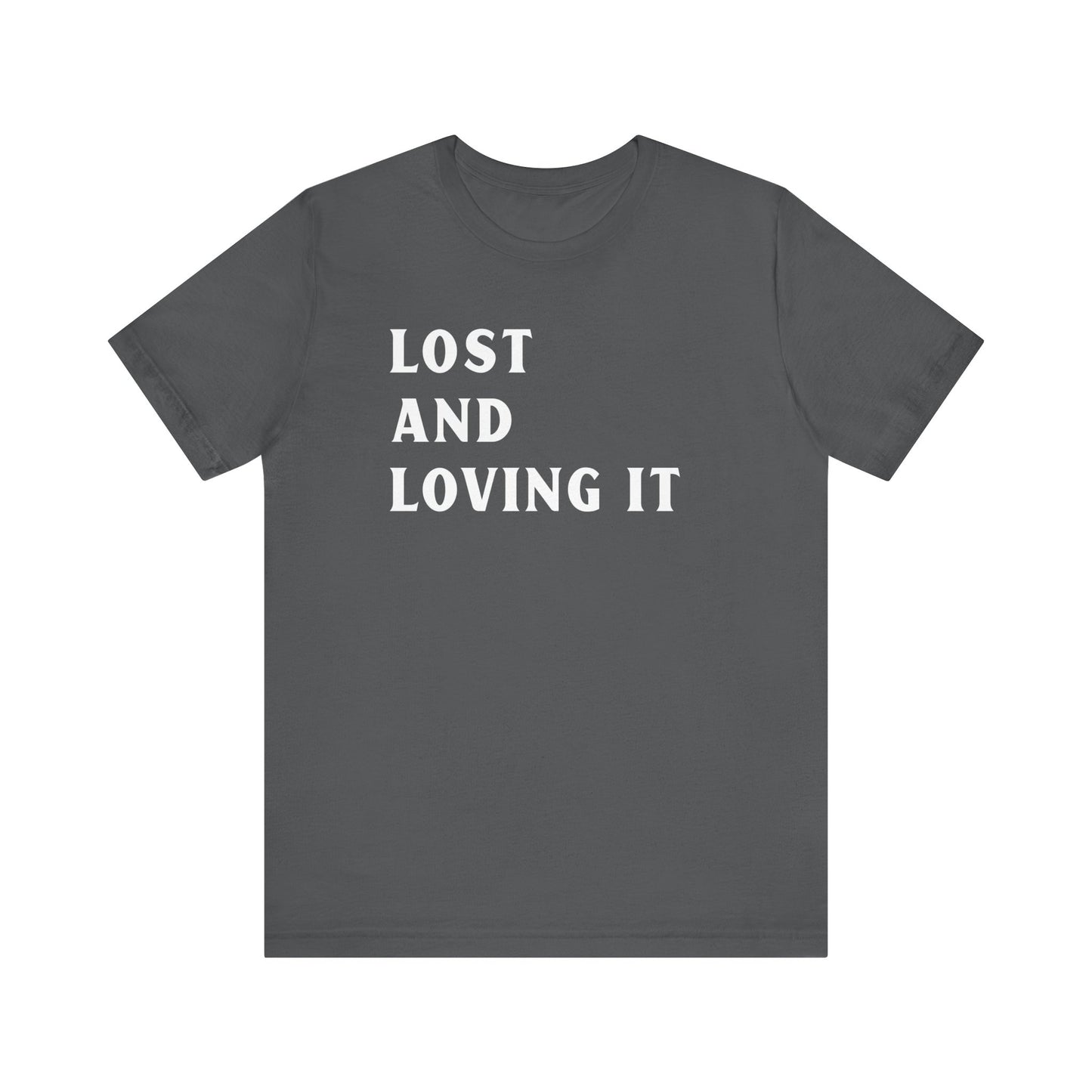 Lost and Loving It camping T-Shirt