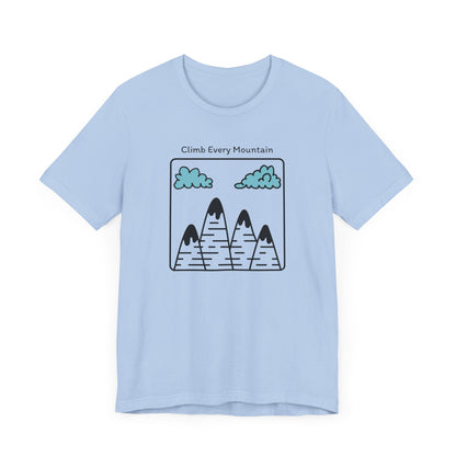 Climb Every Mountain Hiking T-Shirt
