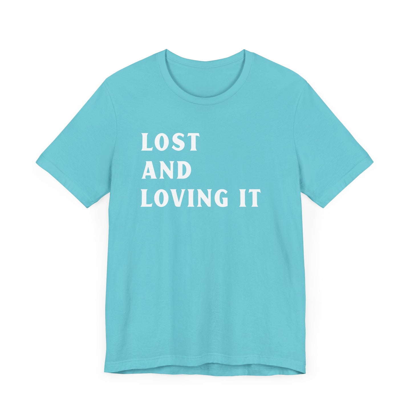 Lost and Loving It camping T-Shirt