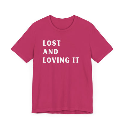 Lost and Loving It camping T-Shirt