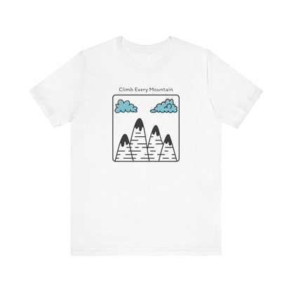 Climb Every Mountain Hiking T-Shirt