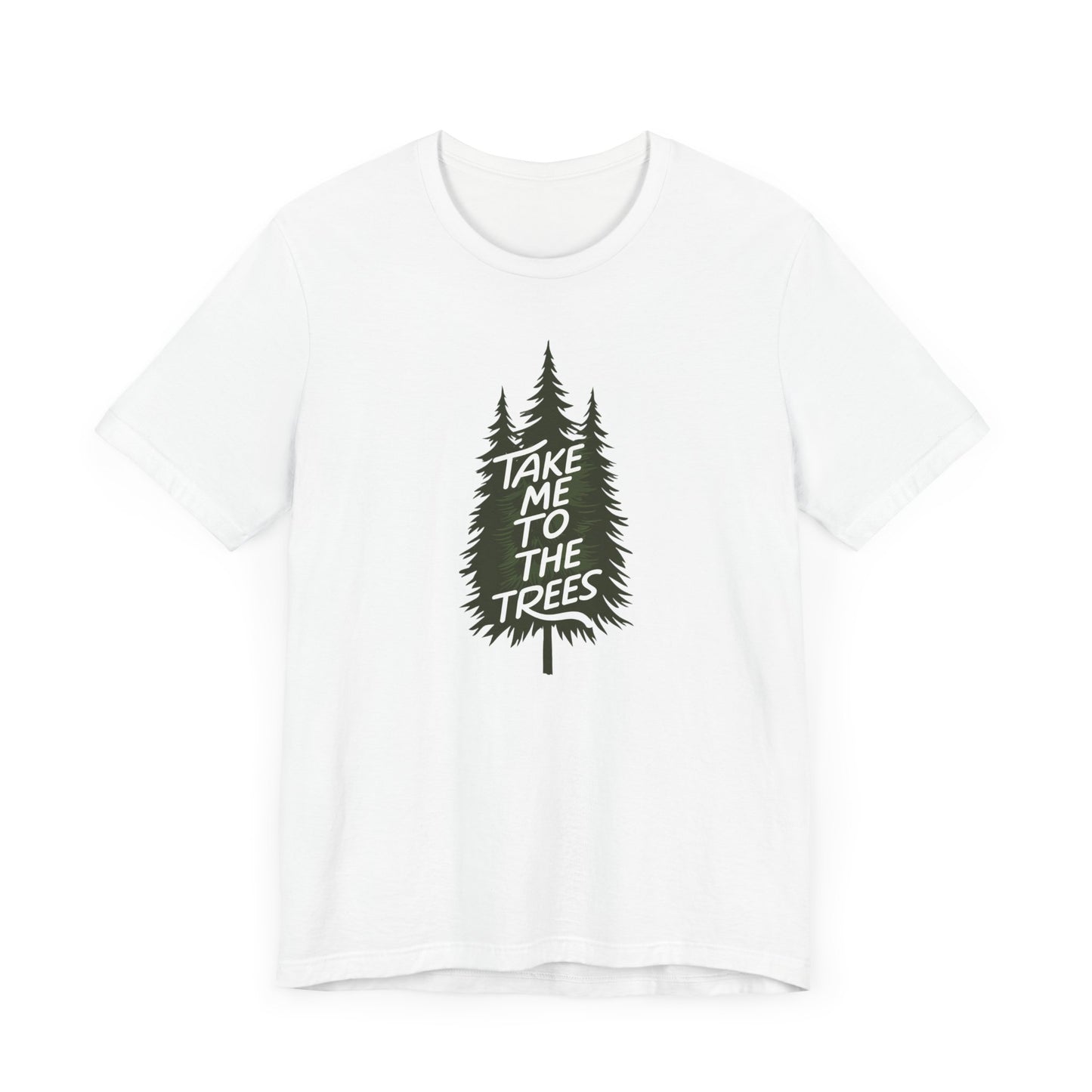 Take me to the trees Camping T-Shirt