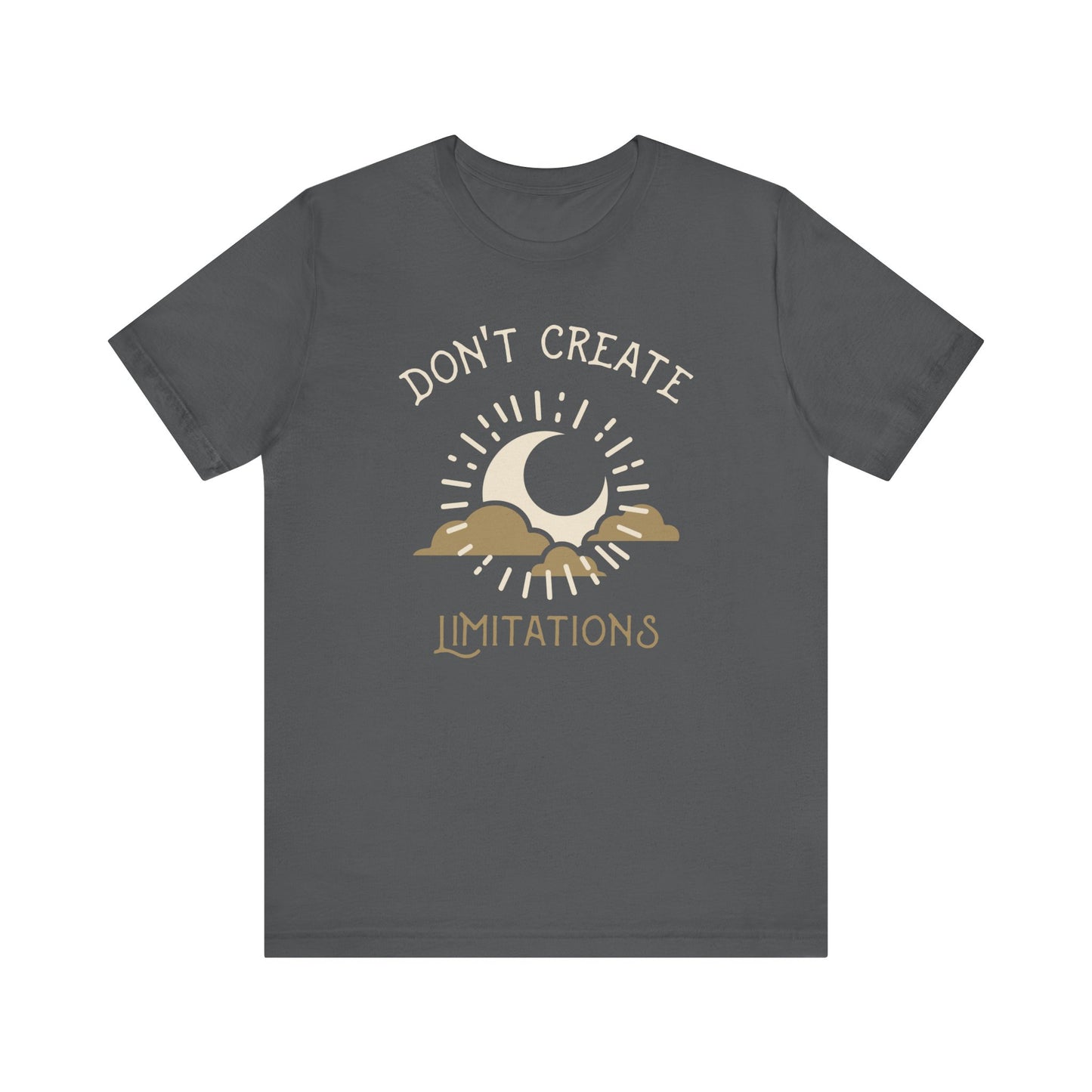 Don't Create Limitations Camping T-Shirt