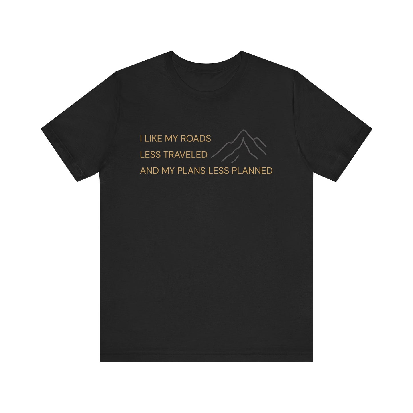 Less Traveled Roads Hiking T-Shirt