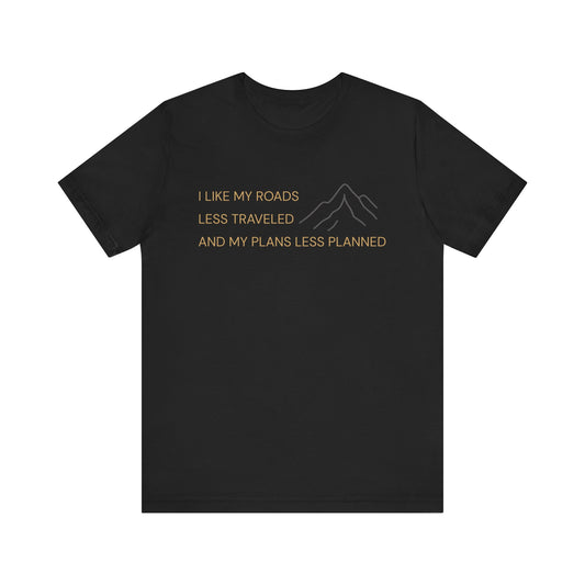 Less Traveled Roads Hiking T-Shirt