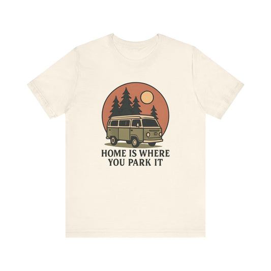 Home is Where You Park It Camping T-Shirt