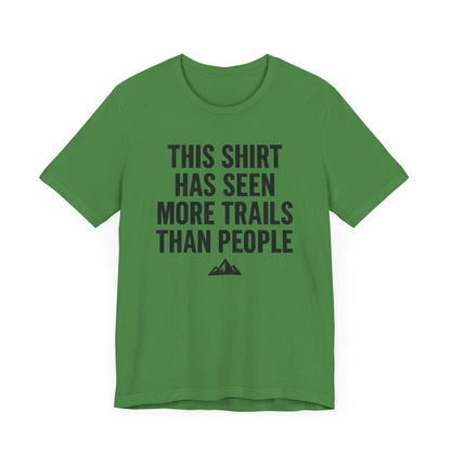 Seen More Trails than People Trekking T-Shirt