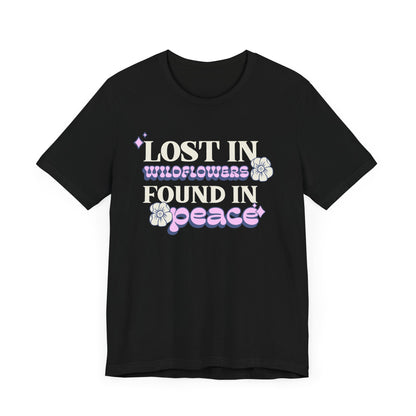 Lost in Wild Flowers, Found in Peace floral T-Shirt
