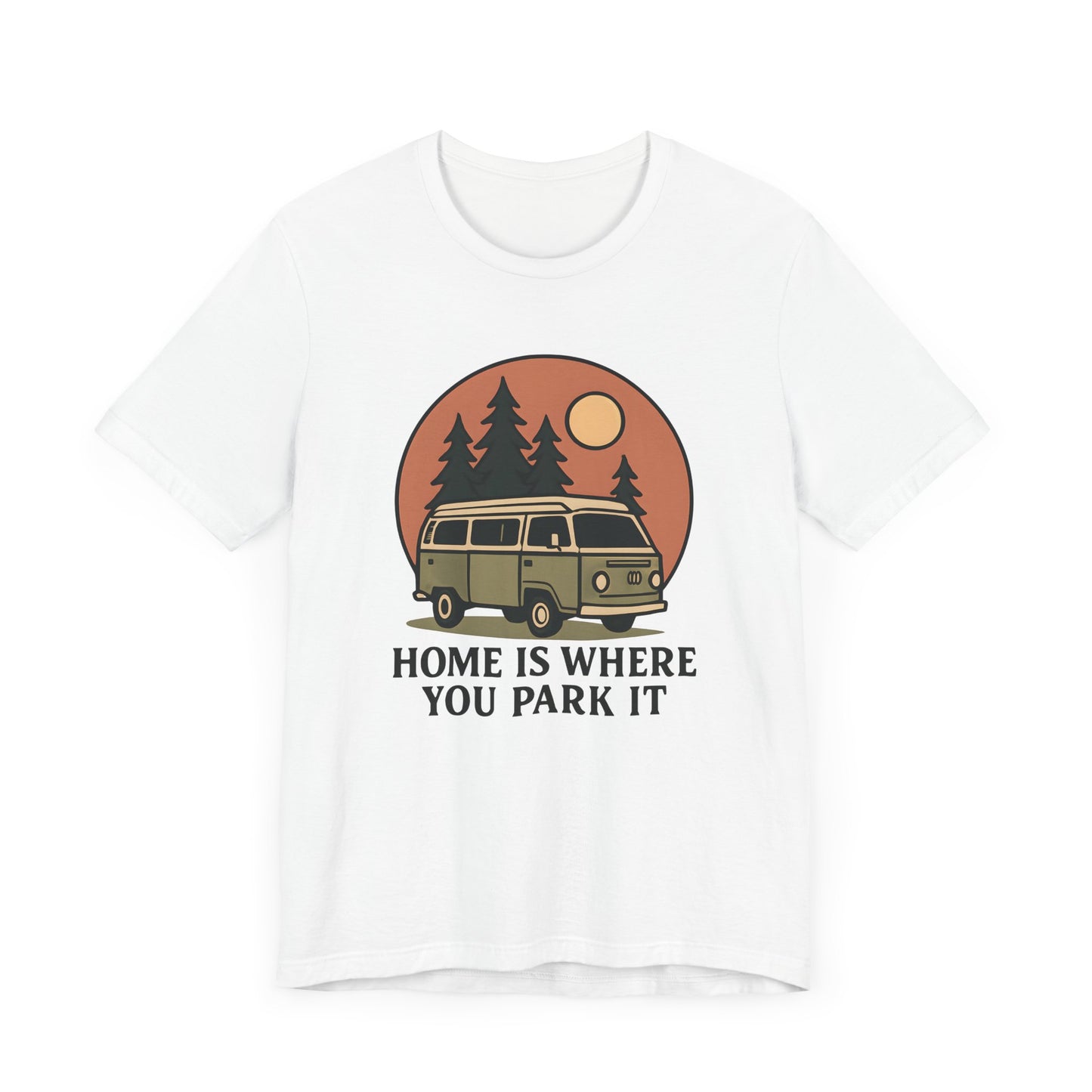 Home is Where You Park It Camping T-Shirt