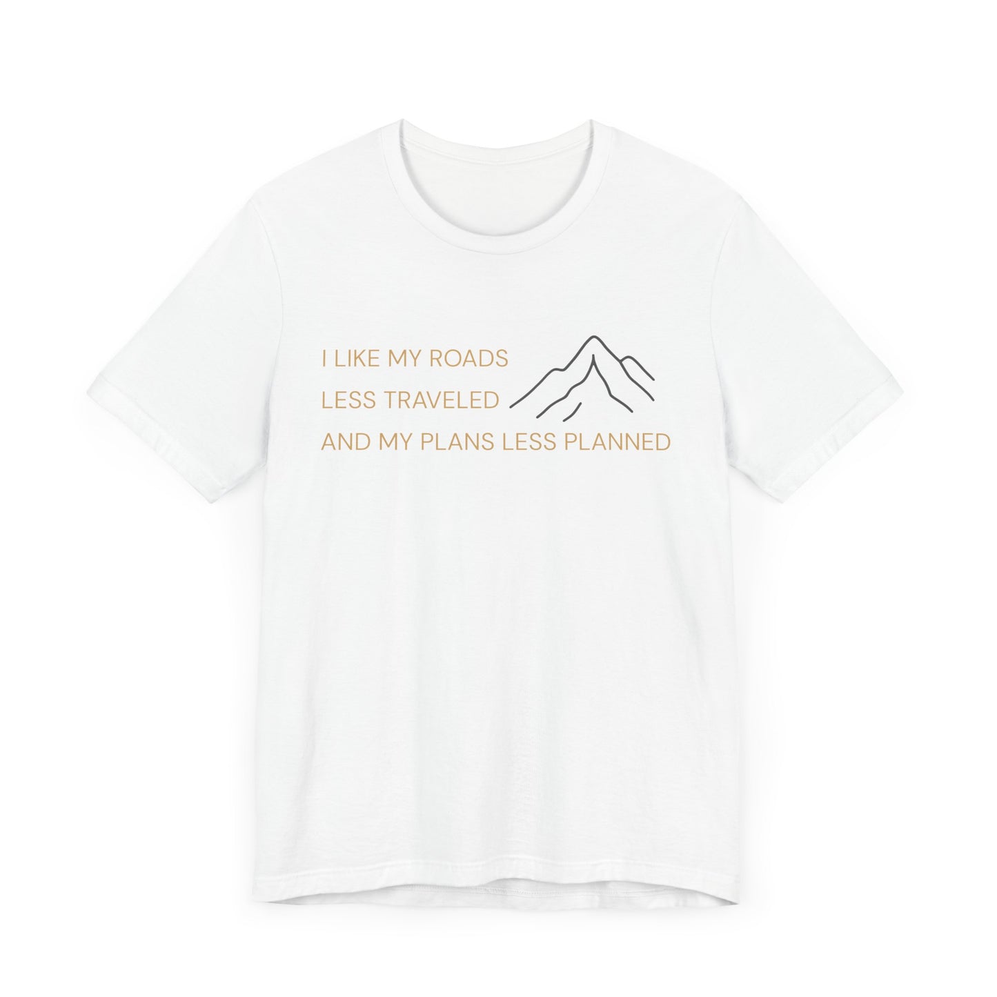 Less Traveled Roads Hiking T-Shirt