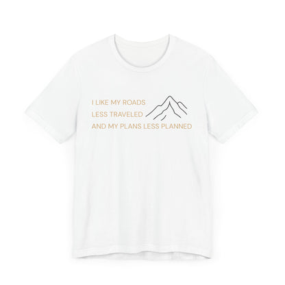 Less Traveled Roads Hiking T-Shirt