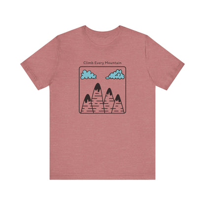 Climb Every Mountain Hiking T-Shirt