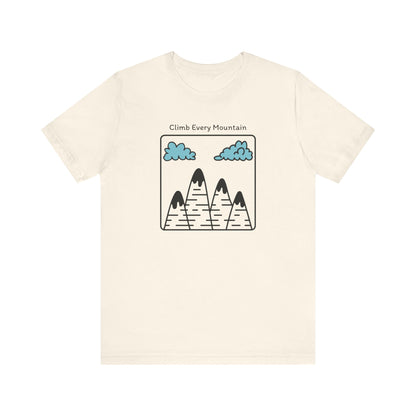 Climb Every Mountain Hiking T-Shirt