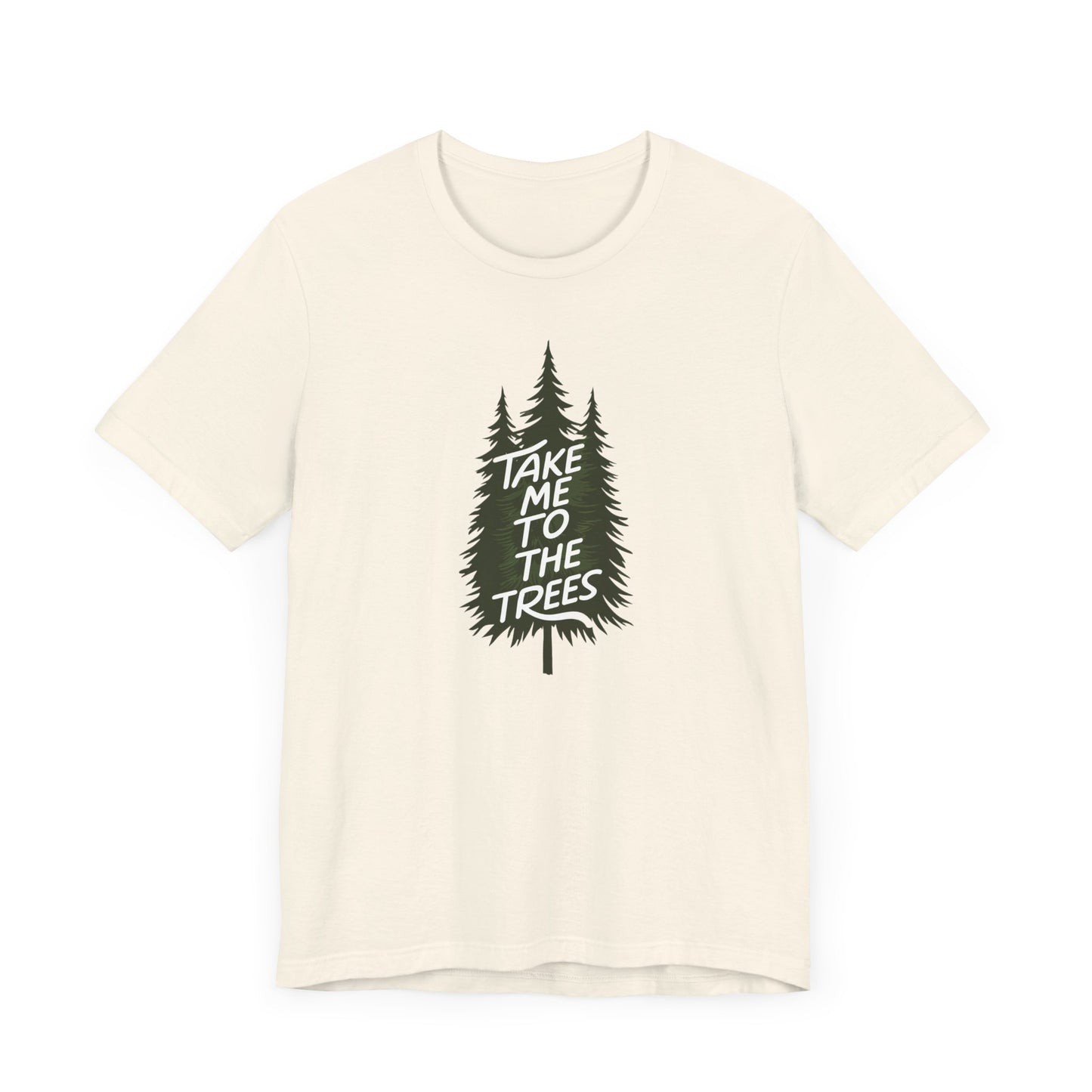 Take me to the trees Camping T-Shirt