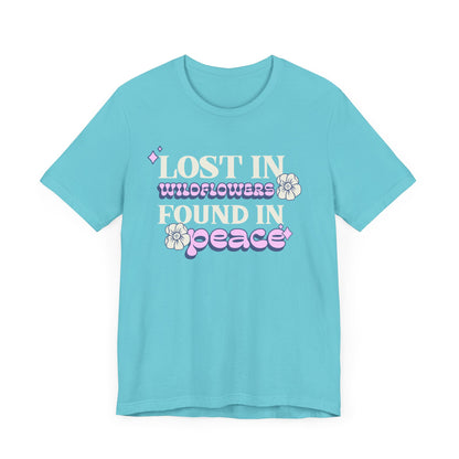 Lost in Wild Flowers, Found in Peace floral T-Shirt