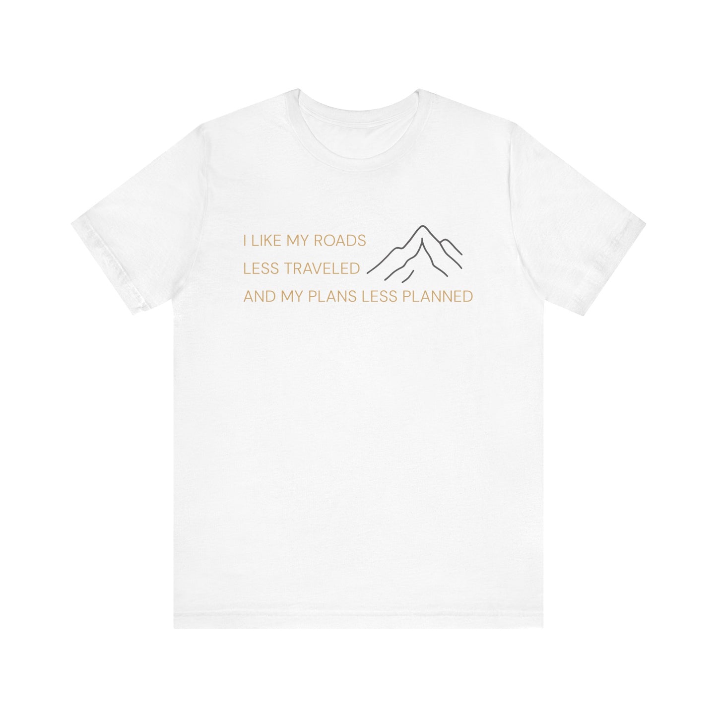 Less Traveled Roads Hiking T-Shirt