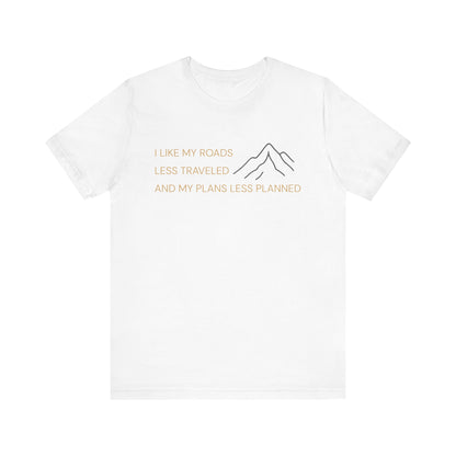 Less Traveled Roads Hiking T-Shirt