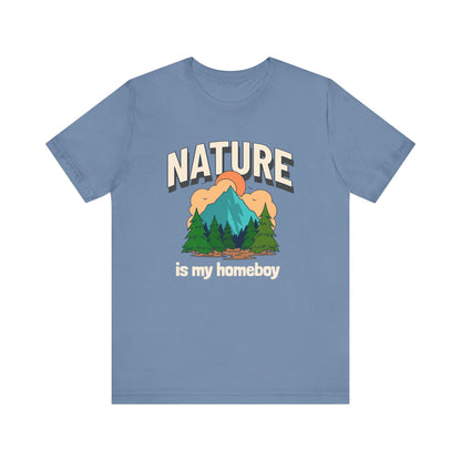 Nature is my Homeboy Camping T-Shirt
