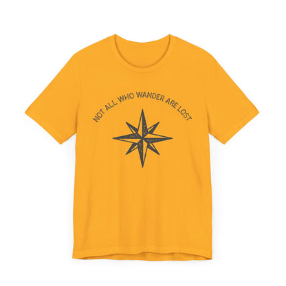 Not All Who Wander Are Lost Hiking T-Shirt