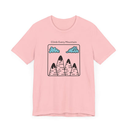 Climb Every Mountain Hiking T-Shirt