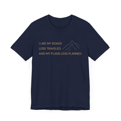 Less Traveled Roads Hiking T-Shirt