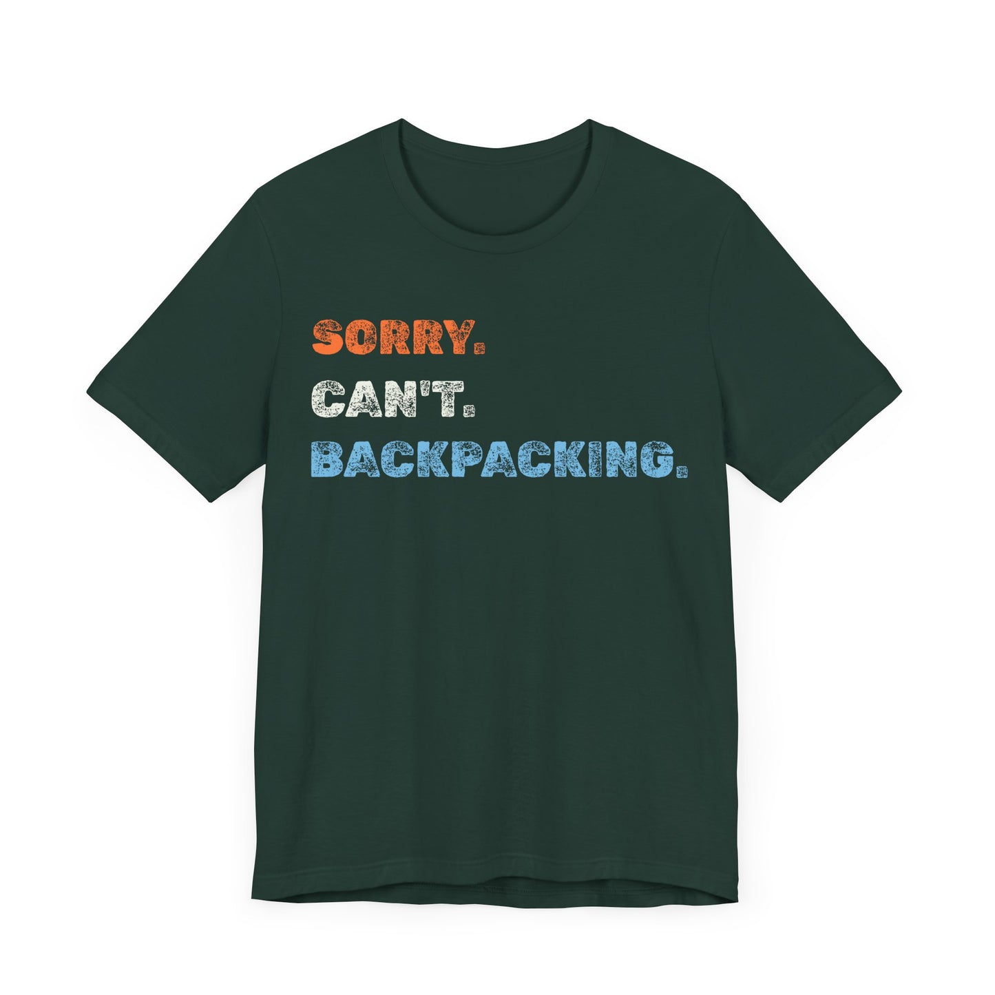 Sorry. Can't. Backpacking. T-Shirt
