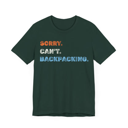 Sorry. Can't. Backpacking. T-Shirt