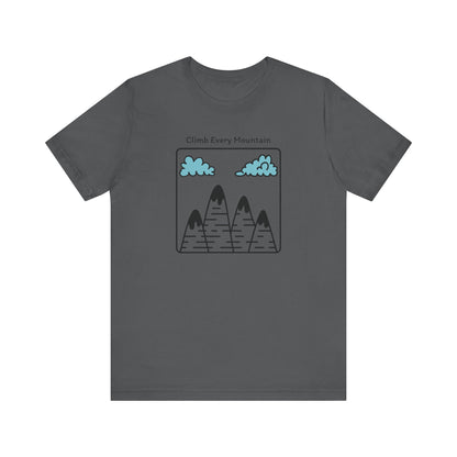 Climb Every Mountain Hiking T-Shirt