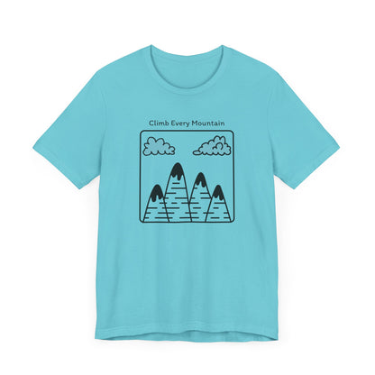 Climb Every Mountain Hiking T-Shirt