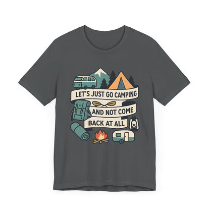 Lets Just Go Camping T-Shirt