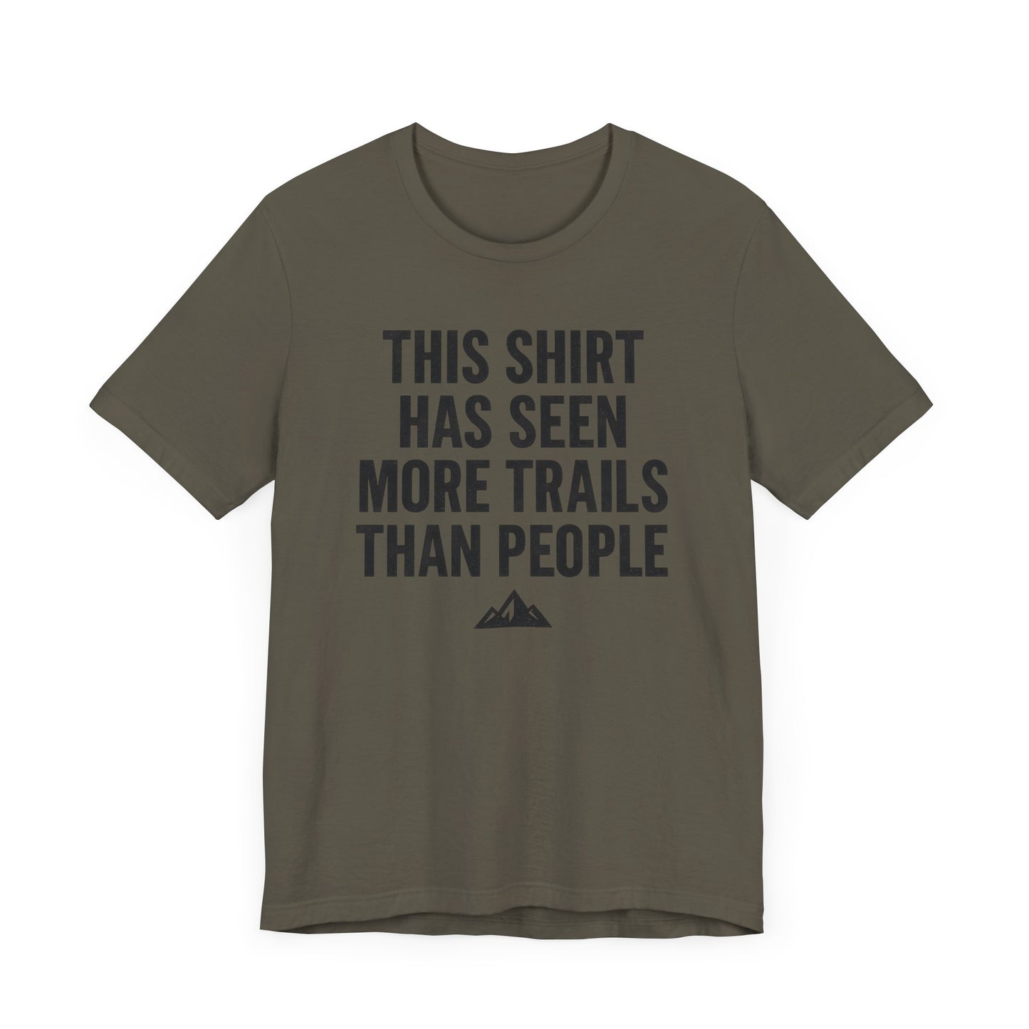 Seen More Trails than People Trekking T-Shirt