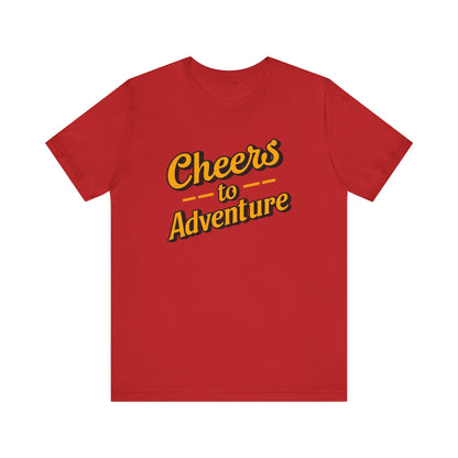 Cheers to Adventure T-Shirt