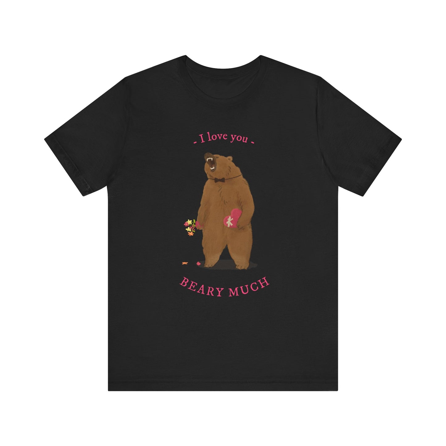 I Love You Bear Pun T-Shirt