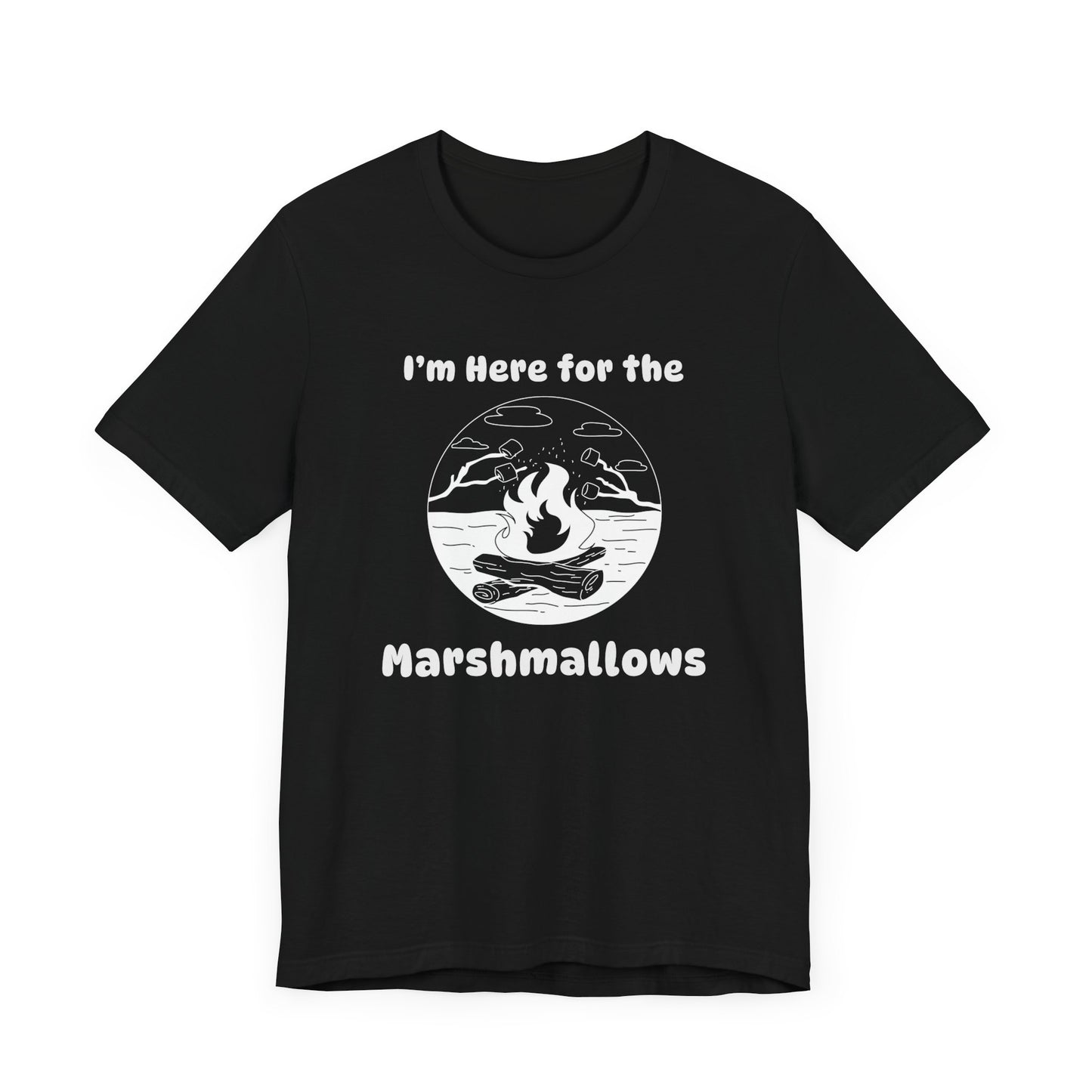Here for the Marshmallows Camping T-Shirt