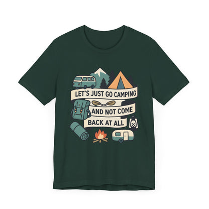 Lets Just Go Camping T-Shirt